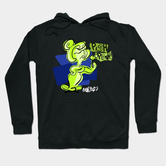 Pish Posh! Hoodie by D.J. Berry